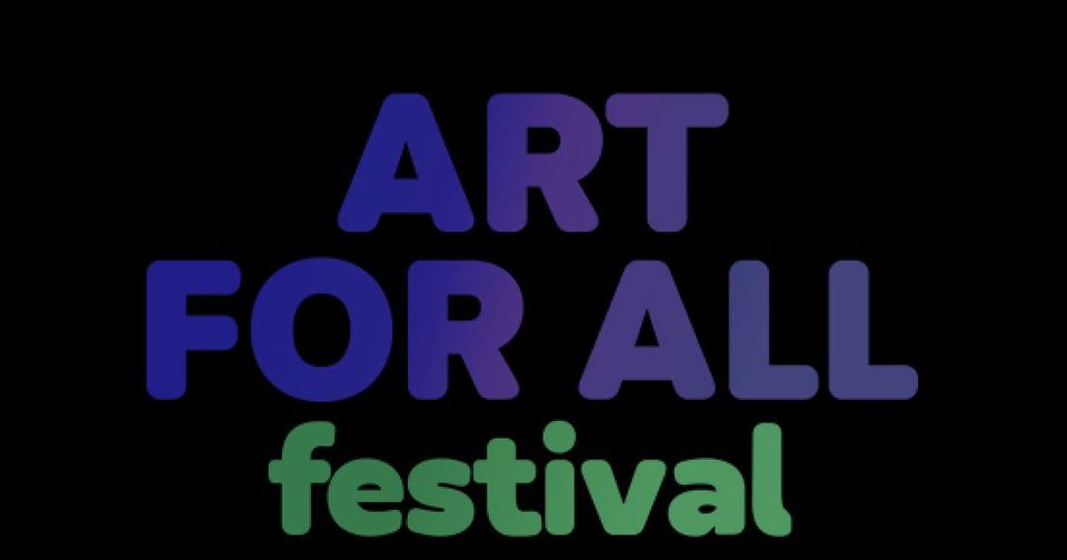 Art For All Festival 2024" text in colorful letters against a dark blue background.