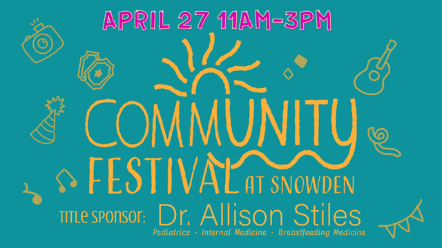 Promotional graphic for the CommUnity Festival at Snowden, scheduled for April 27 from 11 am to 3 pm, with Dr. Allison Stiles as the title sponsor, featuring symbols of music